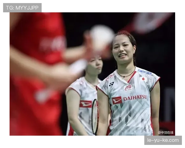 福岛由纪展望奥运：日本女双主力的坚守与新征程