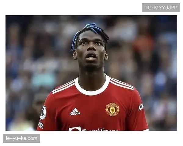 博格巴重返赛场,状态逐渐回暖,继续影响全球足坛竞争格局 博格巴重返赛场,状态逐渐回暖,继续影响全球足坛竞争格局